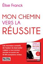 Couverture du livre « Transformer sa vie ; comment je suis devenue rentière et pourquoi vous le pouvez aussi » de Elise Franck aux éditions Maxima