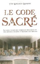 Couverture du livre « Le code sacre » de Tim Wallace-Murphy aux éditions Pre Aux Clercs