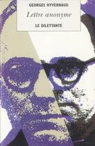 Couverture du livre « Lettre anonyme » de Georges Hyvernaud aux éditions Le Dilettante