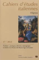 Couverture du livre « Cahiers d'etudes italiennes. filigrana, n 17 / 2013. traduire : prat iques, theories, temoignages e » de De Capitani Patrizi aux éditions Uga Éditions