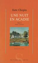 Couverture du livre « Une nuit en Acadie » de Kate Chopin aux éditions Syrtes