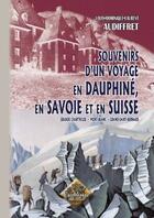 Couverture du livre « Souvenirs d'un voyage en Dauphiné, en Savoie et en Suisse » de Louis-Dominique-Laurent Audiffret aux éditions Editions Des Regionalismes