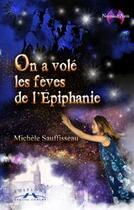 Couverture du livre « On a volé les fèves de l'Epiphanie » de Michele Sauffisseau aux éditions Charles Corlet