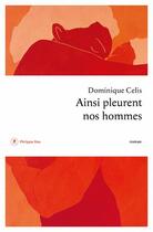 Couverture du livre « Ainsi pleurent nos hommes » de Dominique Celis aux éditions Philippe Rey