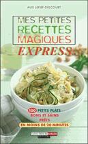 Couverture du livre « Mes petites recettes magiques express » de Alix Lefief-Delcourt aux éditions Quotidien Malin