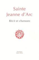 Couverture du livre « Sainte jeanne d'arc, recit et chansons » de Mathias Matallah aux éditions Dominique Martin Morin