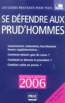 Couverture du livre « Se defendre aux prud hommes 2006 (édition 2006) » de Brigitte Vert aux éditions Prat