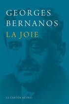 Couverture du livre « La joie » de Georges Bernanos et Philippe Le Touze aux éditions Castor Astral