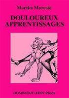 Couverture du livre « Douloureux apprentissages » de Marika Moreski aux éditions Dominique Leroy