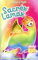 Couverture du livre « Sacres lamas : le voyage fantastique de lamacorne » de Richard Petit aux éditions Kennes Editions