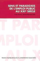 Couverture du livre « Sens et paradoxes de l'emploi au XXIe siècle » de Yves Emery et David Giauque et Collectif Presses Polytechniques Et Universitaires Romandes aux éditions Ppur