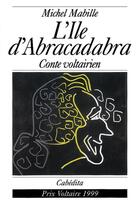 Couverture du livre « ILE D'ABRACADABRA (L') » de Mabille/Michel aux éditions Cabedita