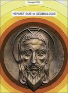 Couverture du livre « Hermétisme et géobiologie » de Georges Prat aux éditions Arkhana Vox