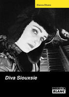 Couverture du livre « Diva Siouxsie » de Etienne Ethaire aux éditions Le Camion Blanc