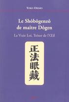 Couverture du livre « Le shobogenzo de maître dogen » de Yoko Orimo aux éditions Sully