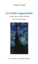 Couverture du livre « Les étoiles saignent bleu, Poèmes choisis et inédits 1980-2008 » de Jacques Taurand aux éditions Hommes Sans Epaules