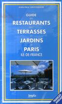 Couverture du livre « Guide des restaurants avec terrasses et jardins de Paris Ile-de-France » de Jean-Paul Griffouliere aux éditions Impla