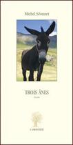 Couverture du livre « Trois ânes » de Michel Seonnet aux éditions L'amourier