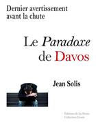 Couverture du livre « Le paradoxe de Davos » de Jean Solis aux éditions Editions De La Hutte