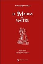 Couverture du livre « Le Matras du Maître » de Alain Mucchielli aux éditions La Tarente