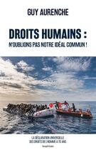 Couverture du livre « Droits humains : n'oublions pas notre idéal commun ! » de Guy Aurenche aux éditions Editions Temps Present