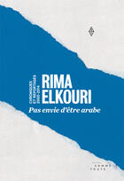 Couverture du livre « Pas envie d'être arabe » de Rima Elkouri aux éditions Editions Somme Toute