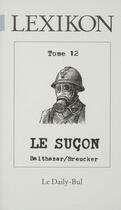 Couverture du livre « Lexikon 12 le sucon » de Balthazar Breucker aux éditions Daily Bul