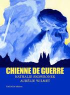 Couverture du livre « Chienne de guerre » de Nathalie Skowronek et Aurelie Wilmet aux éditions Cotcotcot
