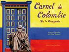 Couverture du livre « Carnet de Colombie via le Vénézuela » de Samuel Chardon et Celine Roussel aux éditions L'oiseau Porte Plume