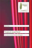 Couverture du livre « Toujours aussi fous ! ; as crazy as ever » de Marina Pesic aux éditions Muse