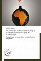 Couverture du livre « Le pouvoir militaire en afrique subsaharienne: le cas du cameroun » de Ondoua-A aux éditions Presses Academiques Francophones