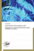 Couverture du livre « Estimation de projets web ; application et analyse de fiabilité des modèles COCOMO II et webmo » de Oualid Ktata aux éditions Presses Academiques Francophones