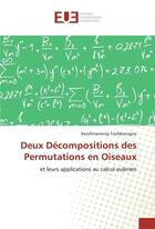 Couverture du livre « Deux decompositions des permutations en oiseaux » de Tsiafakanagna R. aux éditions Editions Universitaires Europeennes