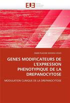 Couverture du livre « Genes modificateurs de l'expression phenotypique de la drepanocytose » de Dossou-Yovo-O aux éditions Editions Universitaires Europeennes