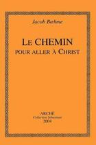 Couverture du livre « Le chemin pour aller à Christ » de Jacob Boehme aux éditions Arche Edizioni