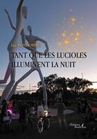 Couverture du livre « Tant que les lucioles illuminent la nuit » de Luc Bonhomme aux éditions Baudelaire