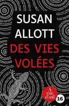 Couverture du livre « Des vies volées » de Susan Allott aux éditions A Vue D'oeil