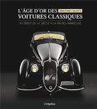 Couverture du livre « L'âge d'or des voitures classiques ; du début du XXe siècle à la fin des années 60 » de Sebastiano Salvetti aux éditions L'imprevu