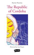 Couverture du livre « The Republic of Cordoba » de Xavier Fourtou et Lisa Chaput aux éditions Fauves