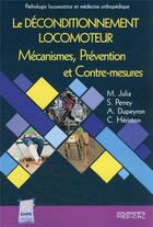 Couverture du livre « Le déconditionnement locomoteur : mécanismes, prévention et contre-mesures » de M. Julia et S. Perret et A. Dupeyron et C. Herisson aux éditions Sauramps Medical