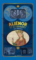 Couverture du livre « Aliénor et ses royaumes » de Michel Perraudeau aux éditions Geste