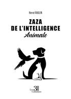 Couverture du livre « Zaza De l'Intelligence Animale » de Herve Raulin aux éditions Les Trois Colonnes