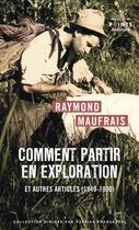 Couverture du livre « Comment partir en exploration et autres articles (1949-1950) » de Raymond Maufrais aux éditions Points