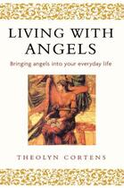 Couverture du livre « Living With Angels » de Cortens Theolyn aux éditions Little Brown Book Group Digital