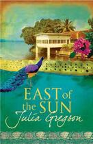 Couverture du livre « East of the Sun » de Julia Gregson aux éditions Orion Digital