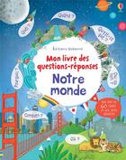 Couverture du livre « Mon livre des questions-réponses ; notre monde » de Katie Daynes aux éditions Usborne