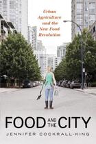 Couverture du livre « Food and the City » de Cockrall-King Jennifer aux éditions Prometheus Books