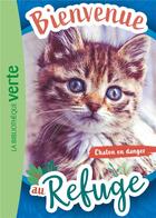 Couverture du livre « Bienvenue au refuge Tome 1 : chaton en danger » de Pascal Ruter aux éditions Hachette Jeunesse