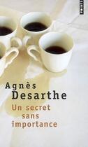 Couverture du livre « Un secret sans importance » de Agnes Desarthe aux éditions Points