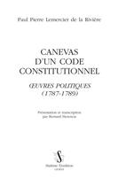 Couverture du livre « Canevas d'un code constitutionnel ; oeuvres politiques (1787-1789) » de Paul-Pierre Lemercier De La Riviere aux éditions Slatkine